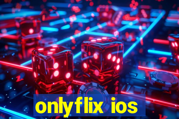 onlyflix ios